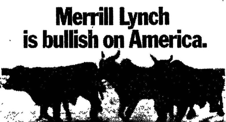 Merrill Lynch, Bullish on America Merrill Lynch, Bullish on America